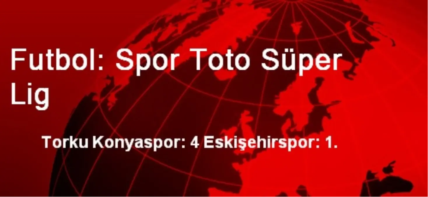 Futbol: Spor Toto Süper Lig