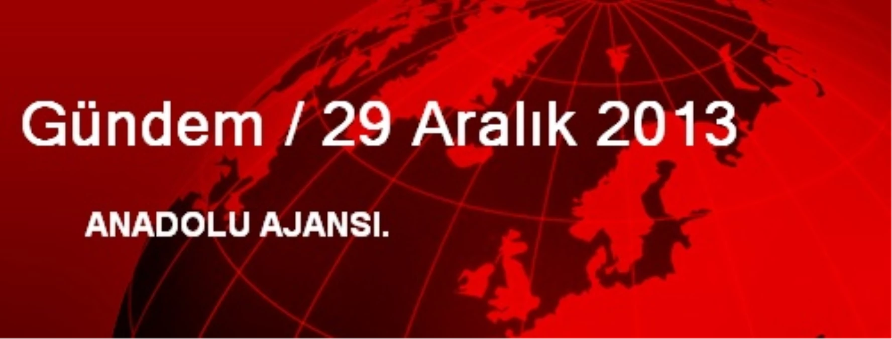 Gündem / 29 Aralık 2013