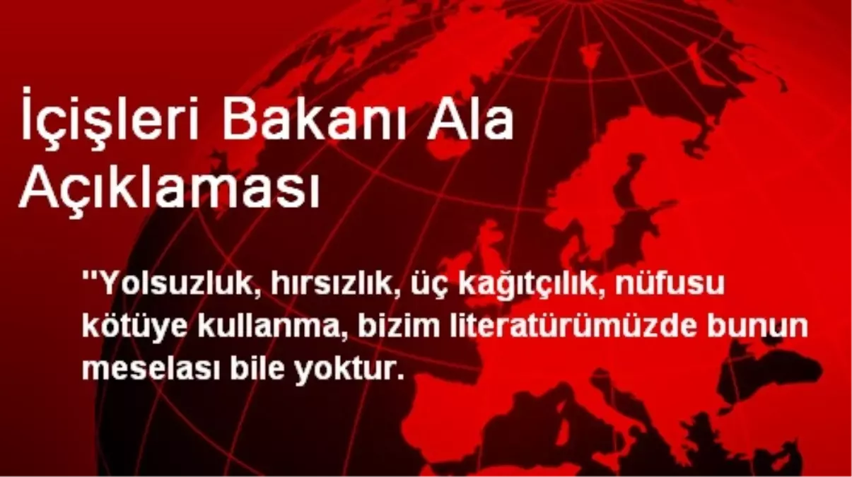 İçişleri Bakanı Ala Açıklaması