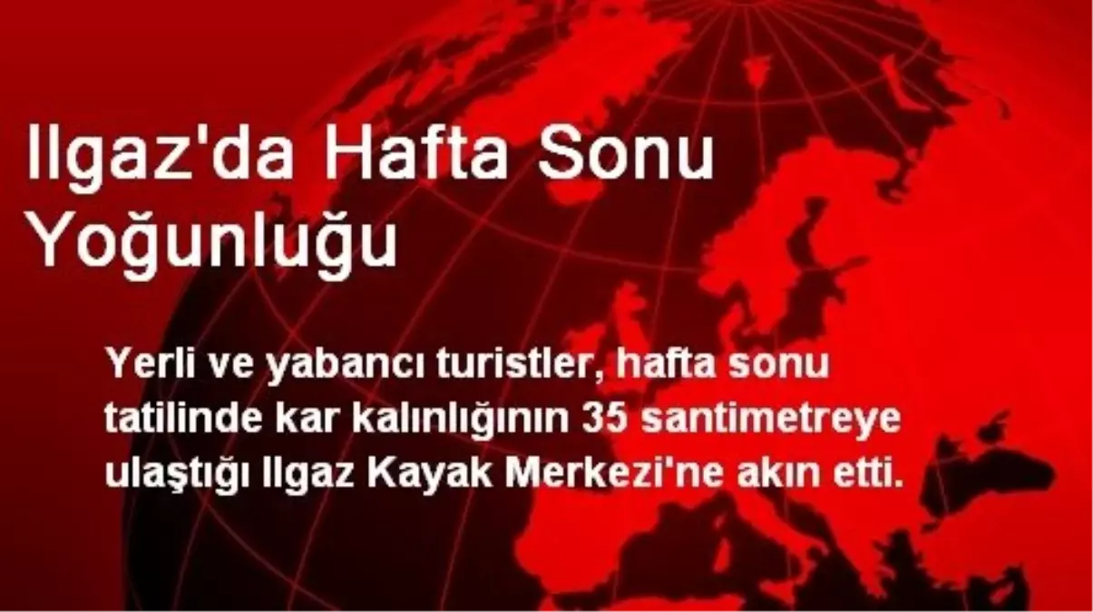 Ilgaz\'da Hafta Sonu Yoğunluğu