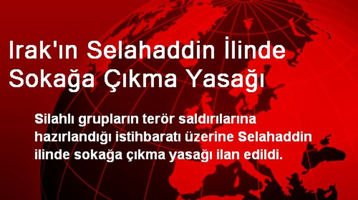 Irak\'ın Selahaddin İlinde Sokağa Çıkma Yasağı