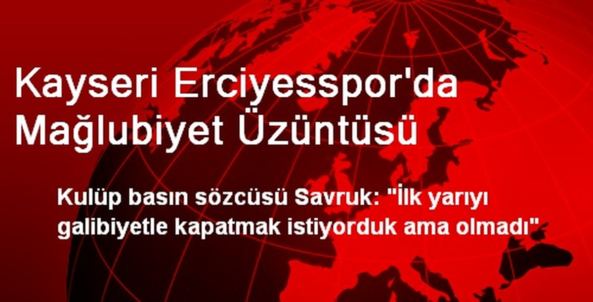 Kayseri Erciyesspor\'da Mağlubiyet Üzüntüsü