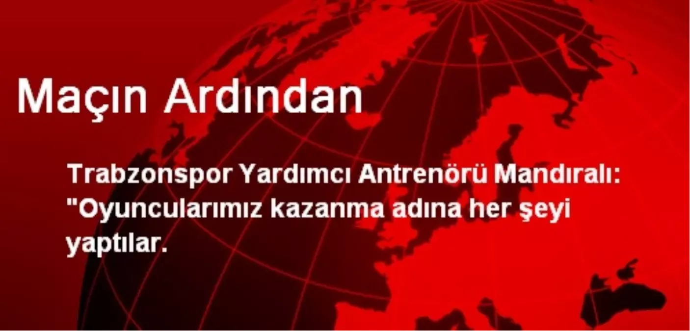 Maçın Ardından