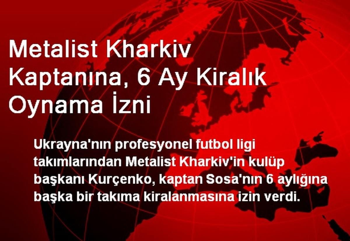 Metalist Kharkiv Kaptanına, 6 Ay Kiralık Oynama İzni
