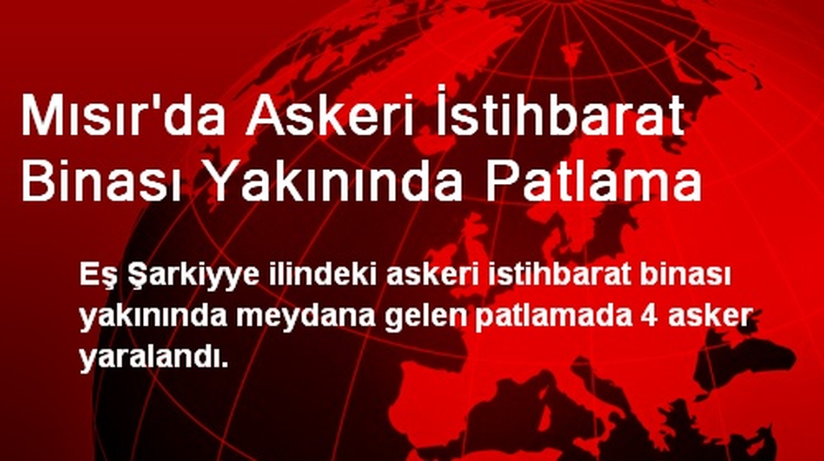 Mısır\'da Askeri İstihbarat Binası Yakınında Patlama