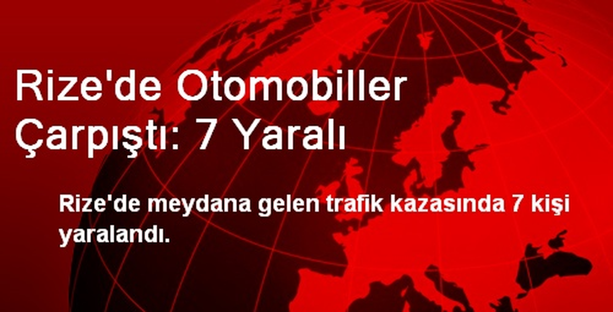 Rize\'de Otomobiller Çarpıştı: 7 Yaralı