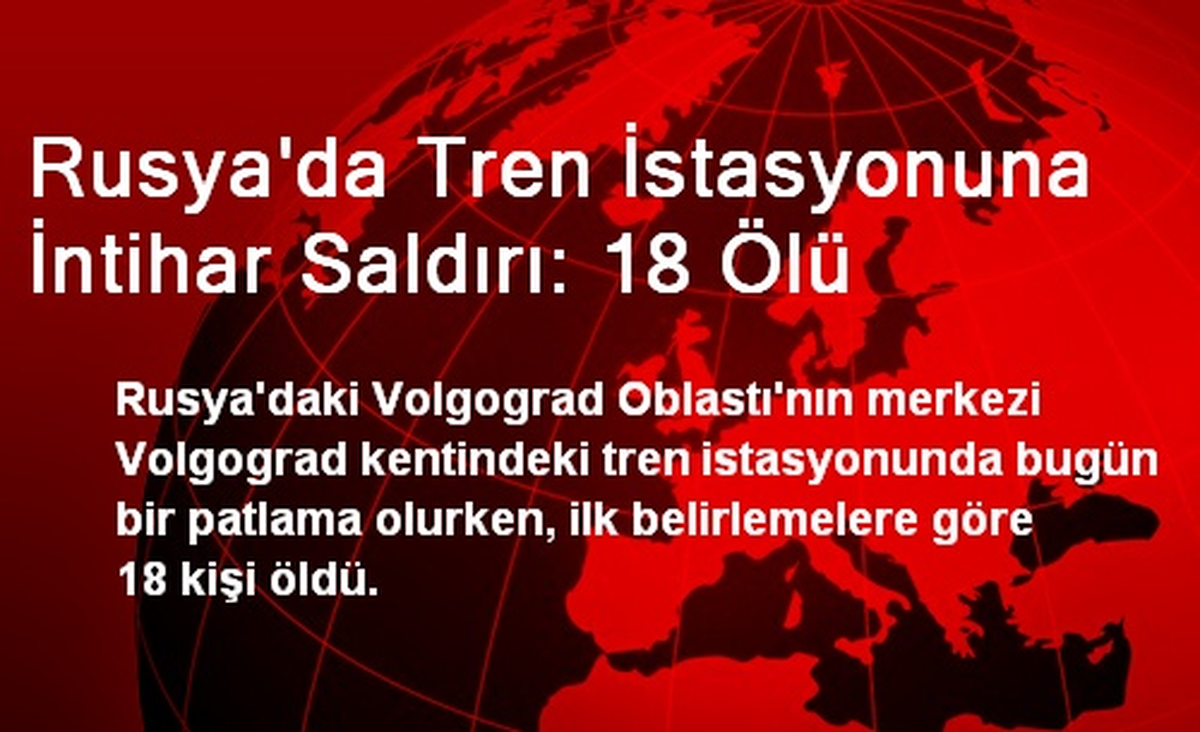 Rusya\'da Tren İstasyonuna İntihar Saldırı: 18 Ölü