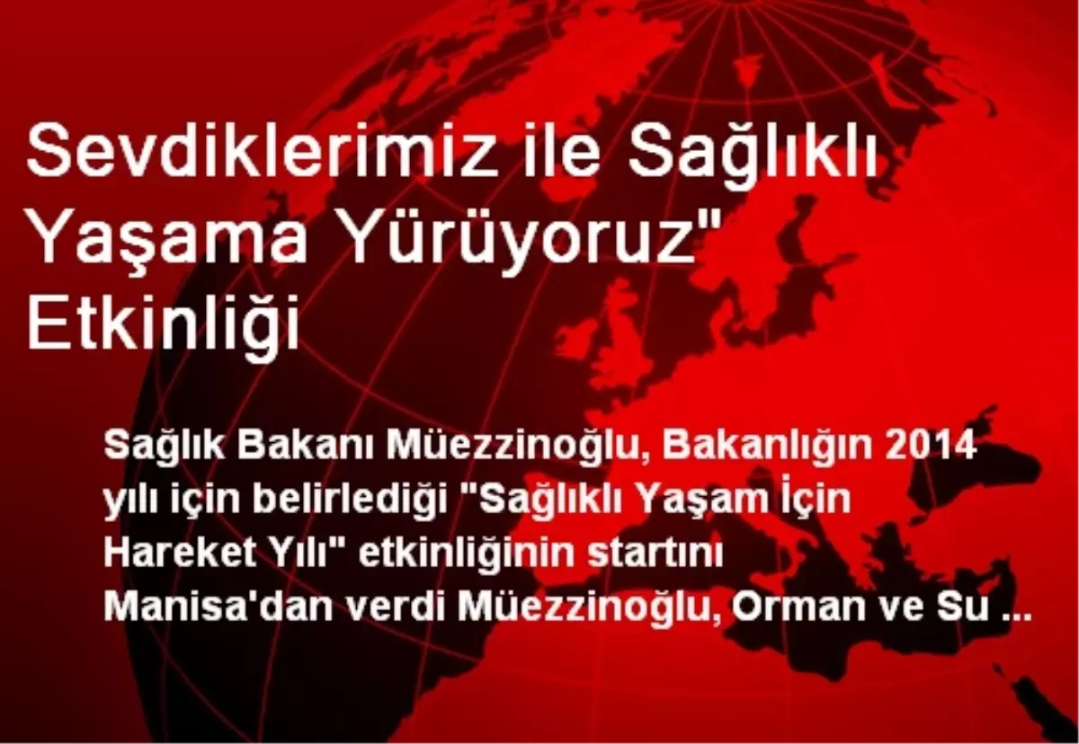 Sevdiklerimiz ile Sağlıklı Yaşama Yürüyoruz" Etkinliği