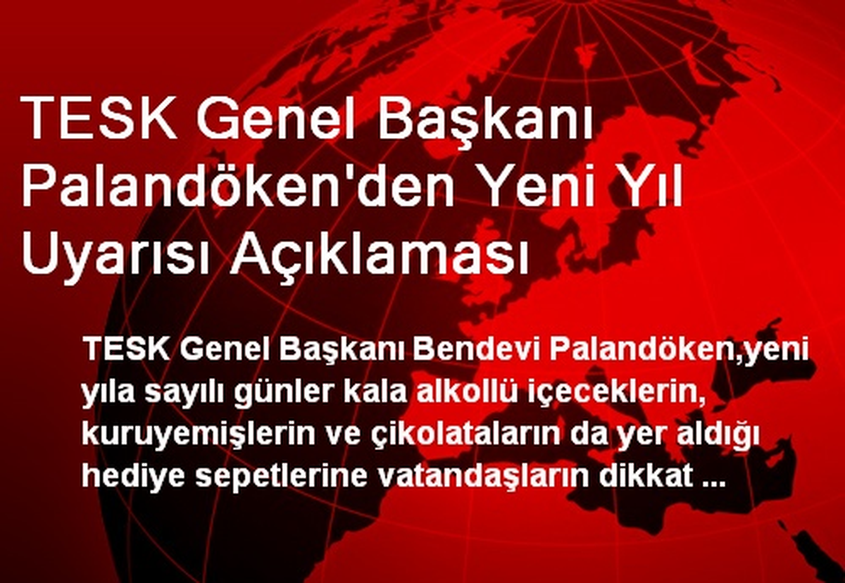 TESK Genel Başkanı Palandöken\'den Yeni Yıl Uyarısı Açıklaması