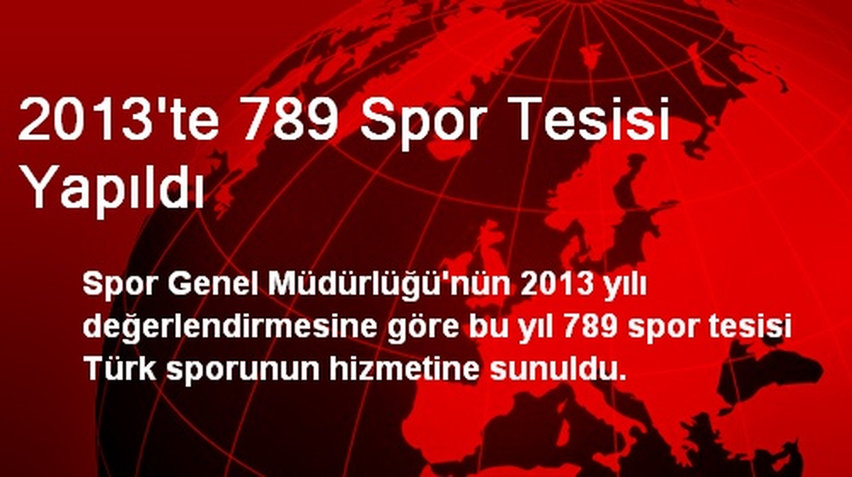 2013\'te 789 Spor Tesisi Yapıldı