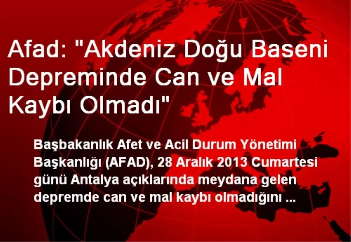 Afad: "Akdeniz Doğu Baseni Depreminde Can ve Mal Kaybı Olmadı"