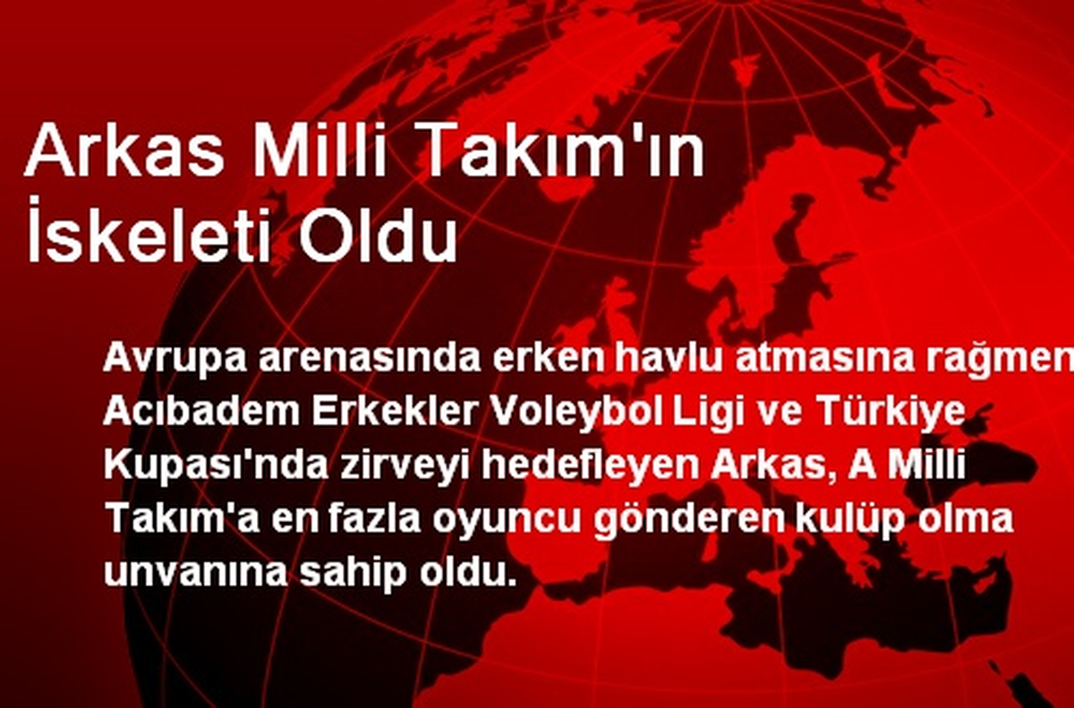 Arkas Milli Takım\'ın İskeleti Oldu