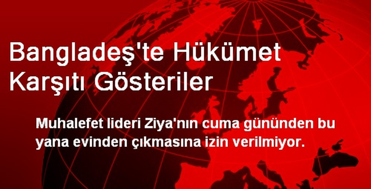 Bangladeş\'te BNP Başkanı Ziya Eve Kapandı