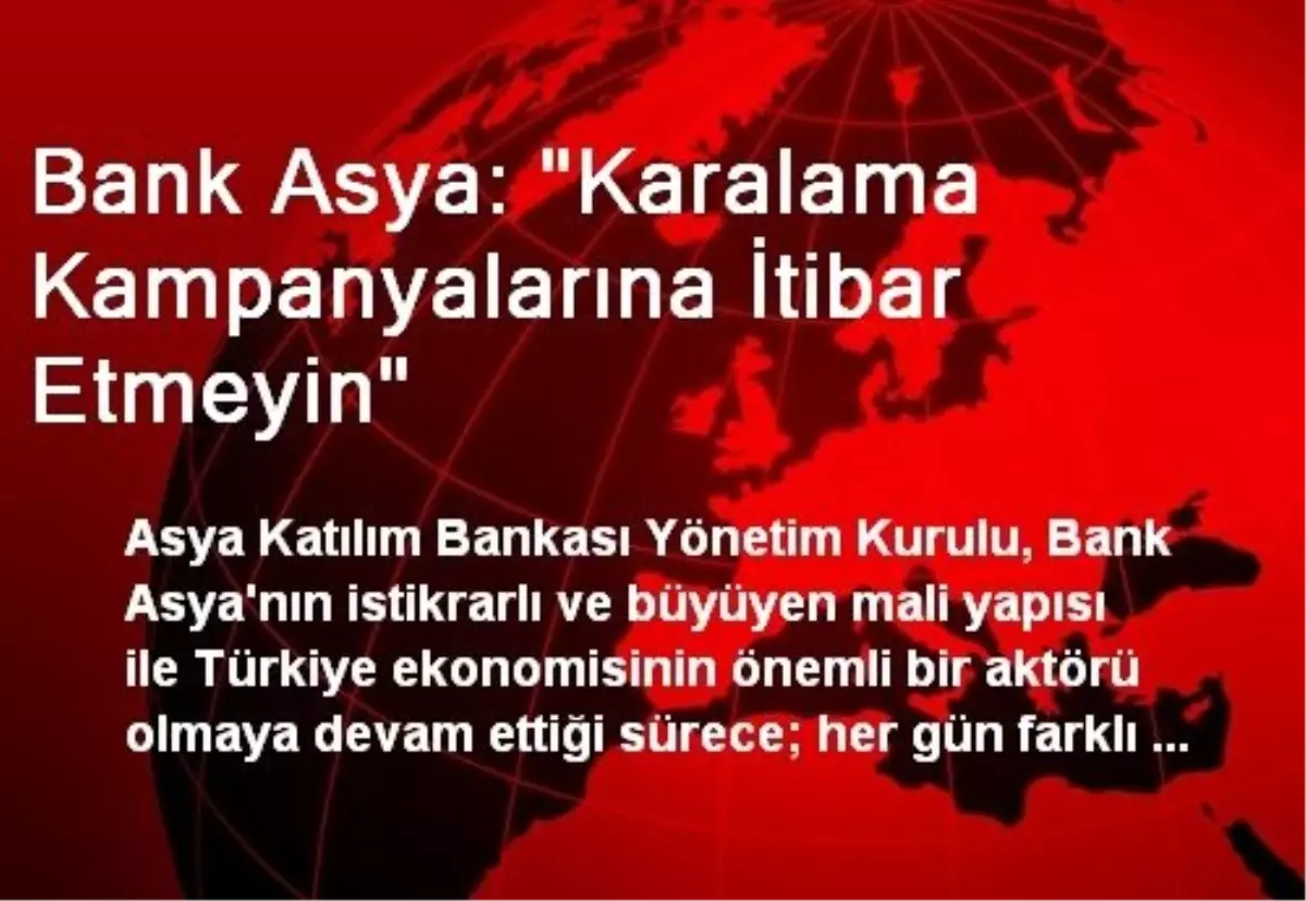 Bank Asya: "Karalama Kampanyalarına İtibar Etmeyin"