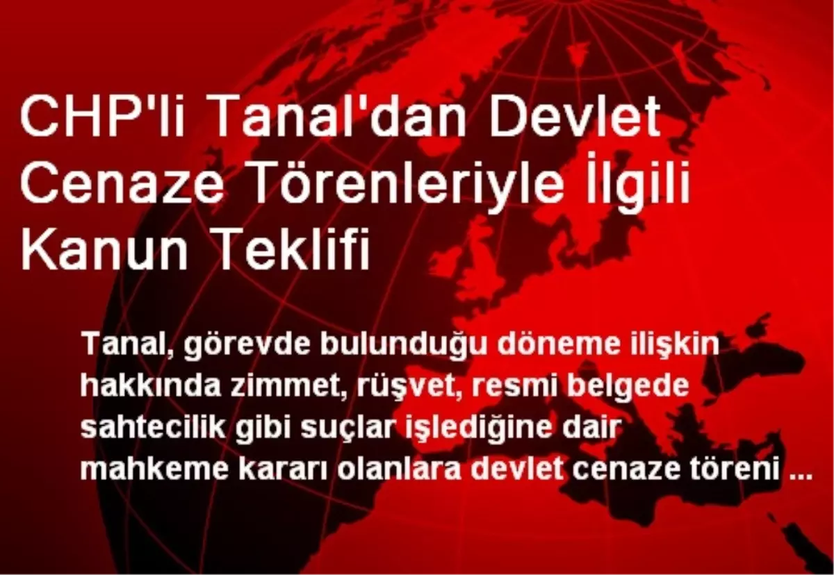CHP\'li Tanal\'dan Devlet Cenaze Törenleriyle İlgili Kanun Teklifi