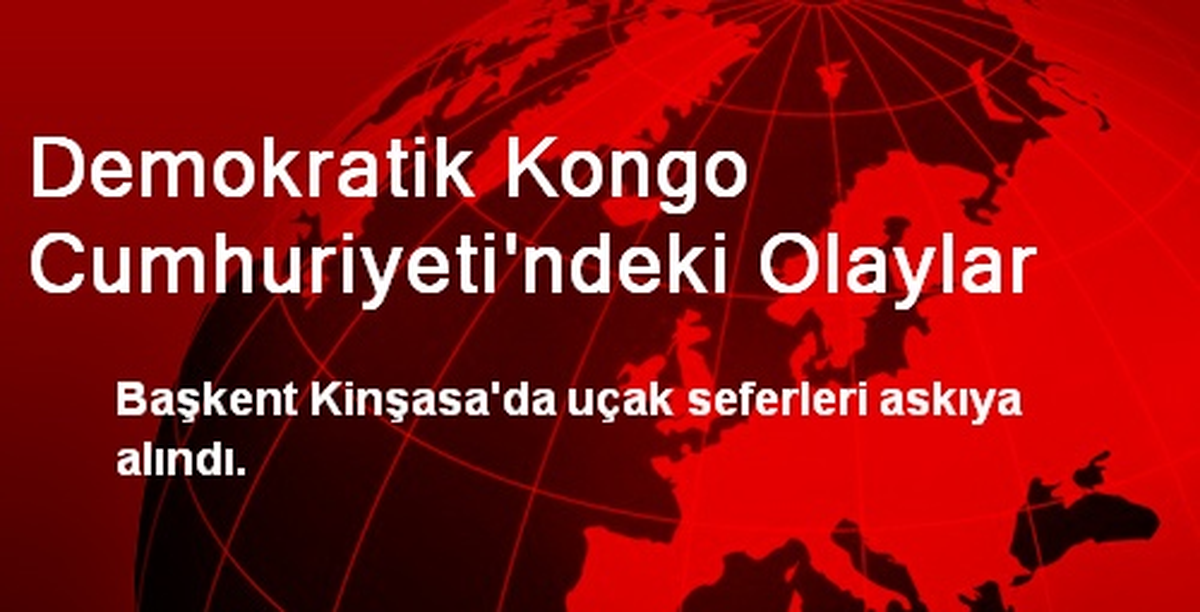 Demokratik Kongo Cumhuriyeti\'ndeki Olaylar