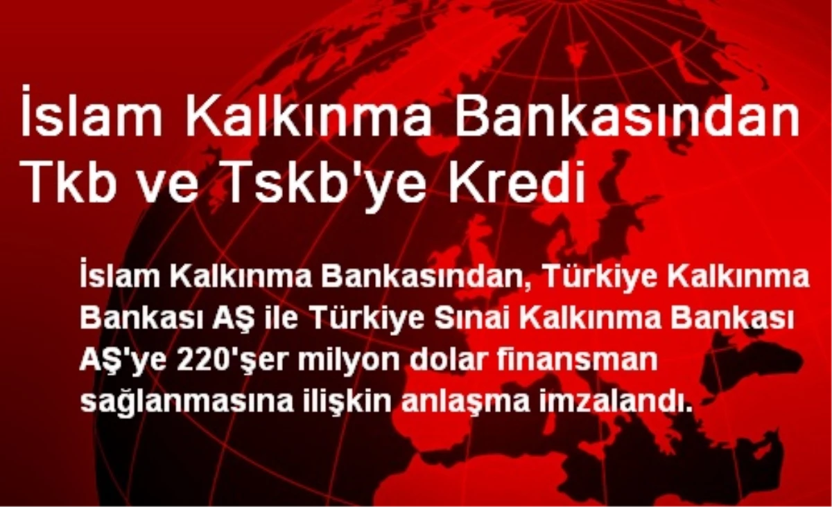 İslam Kalkınma Bankasından TKB ve TSKB\'ye Kredi