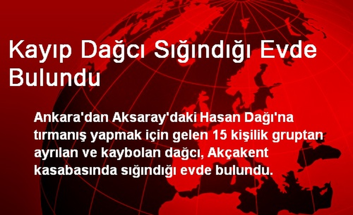 Kayıp Dağcı Sığındığı Evde Bulundu