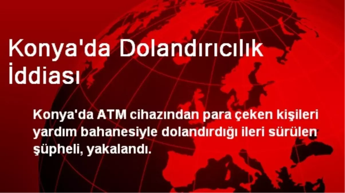 Konya\'da Dolandırıcılık İddiası