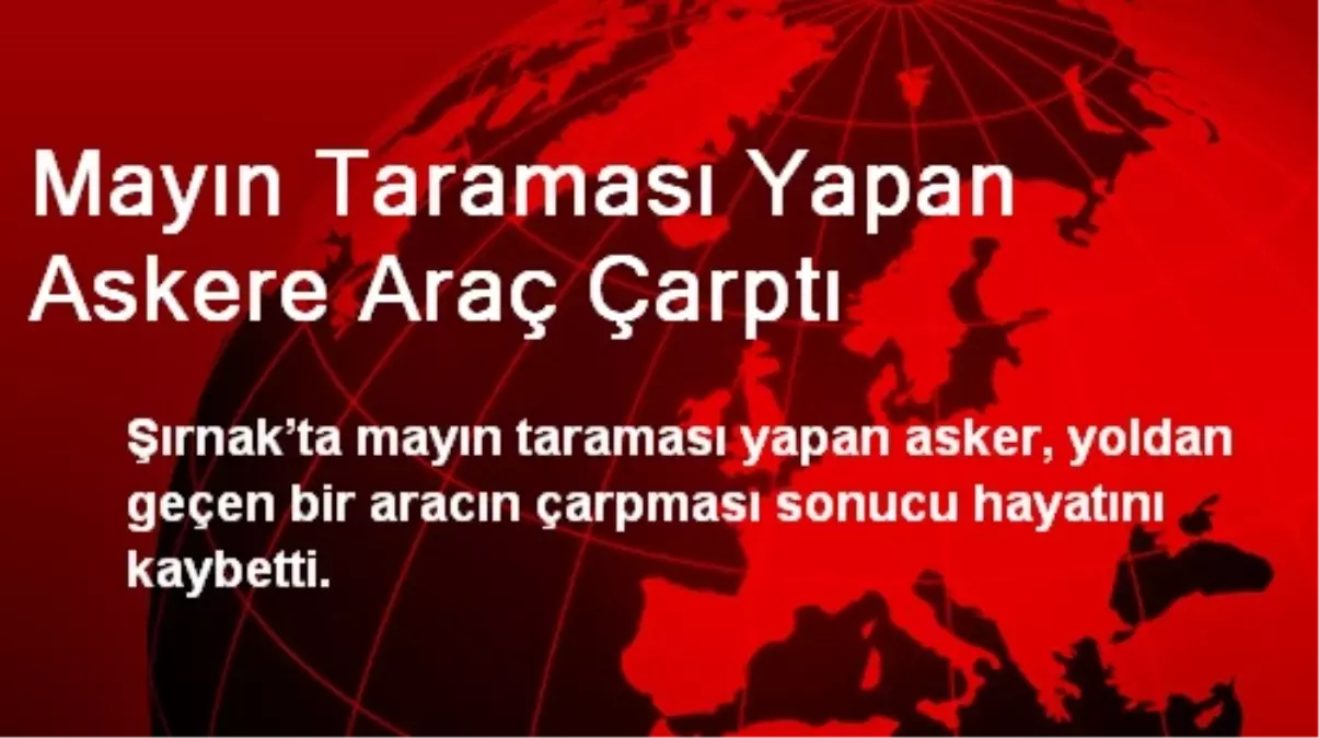 Mayın Taraması Yapan Askere Araç Çarptı