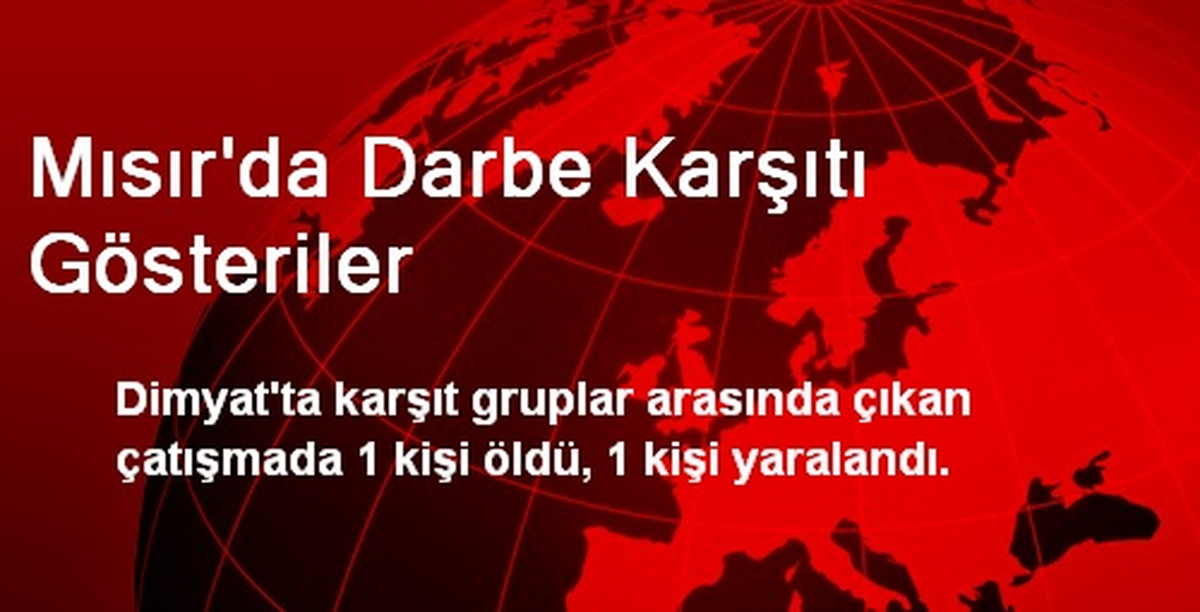 Mısır\'da Darbe Karşıtı Gösterilerde 1 Kişi Öldü
