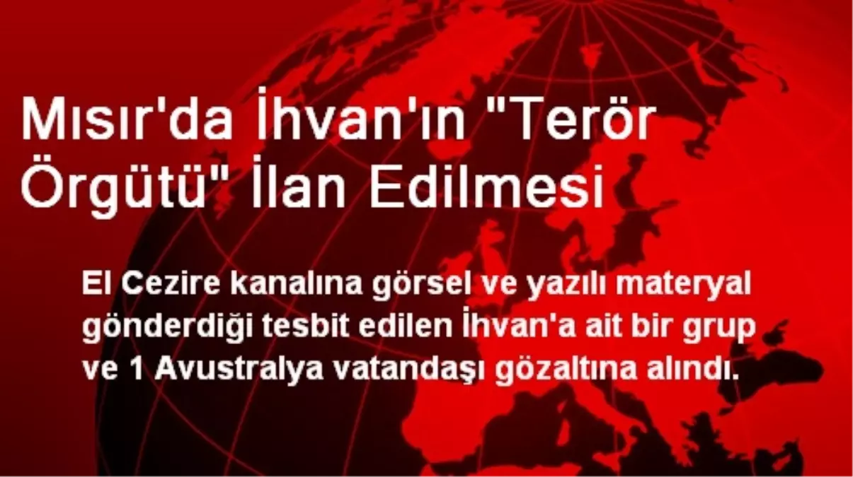 Mısır\'da İhvan\'ın "Terör Örgütü" İlan Edilmesi