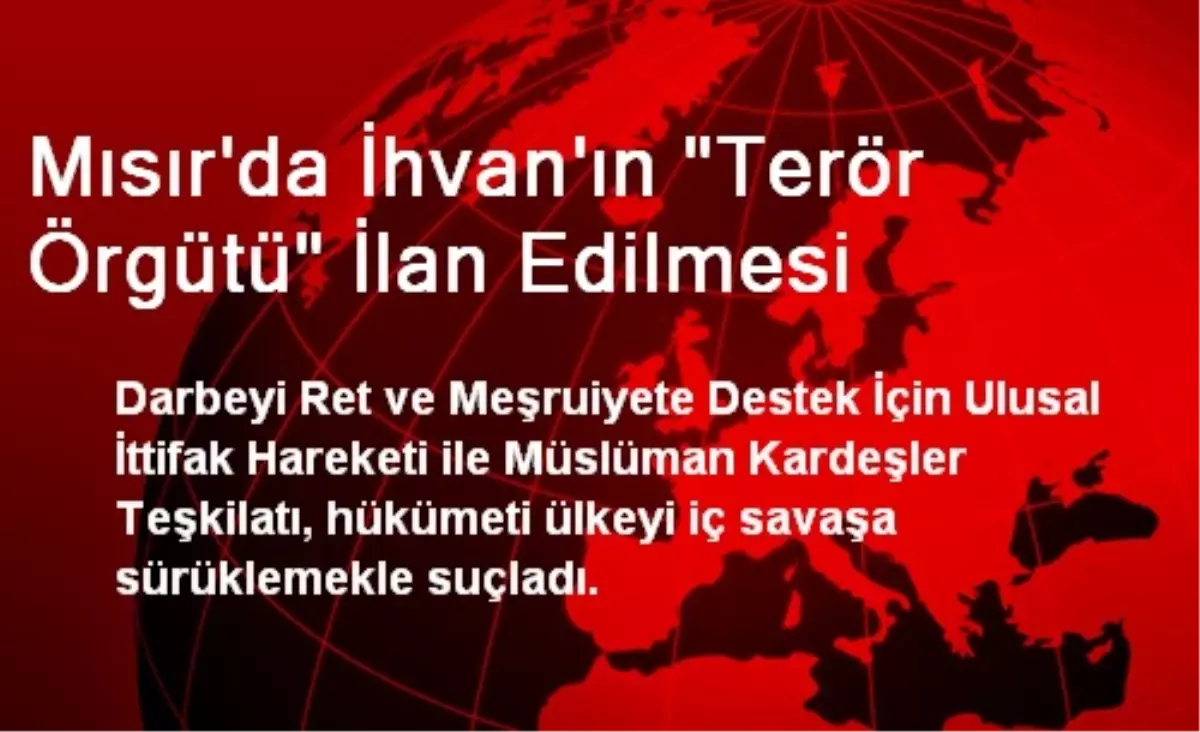 Mısır\'da İhvan\'ın "Terör Örgütü" İlan Edilmesi