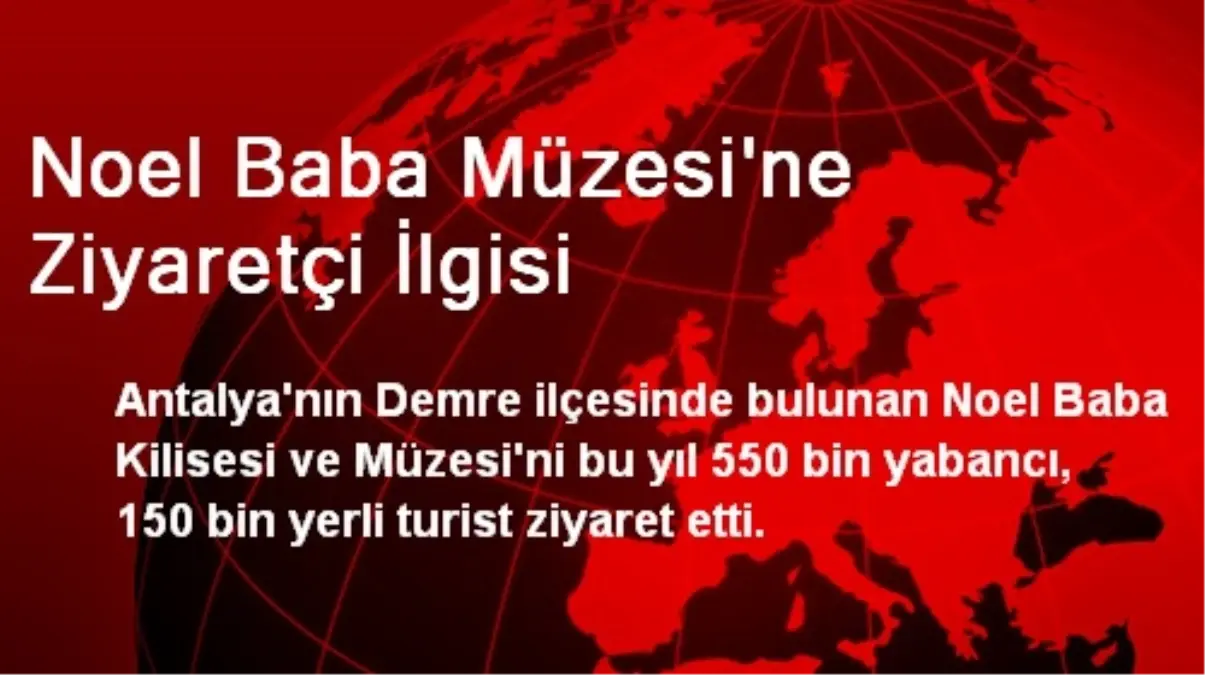 Noel Baba Müzesi\'ne Ziyaretçi İlgisi