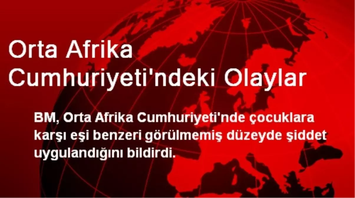 Orta Afrika Cumhuriyeti\'ndeki Olaylar