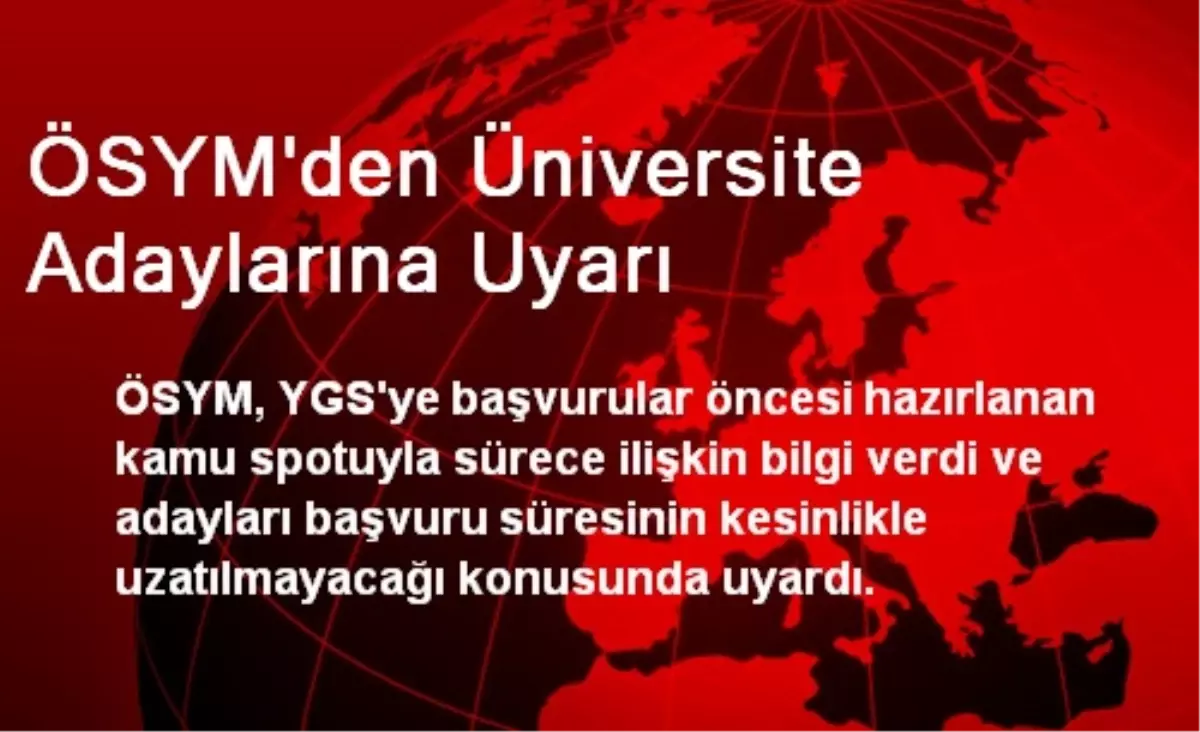 ÖSYM\'den Üniversite Adaylarına Uyarı