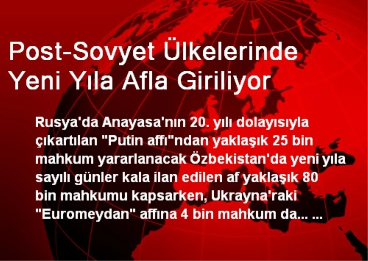 Post-Sovyet Ülkelerinde Yeni Yıla Afla Giriliyor