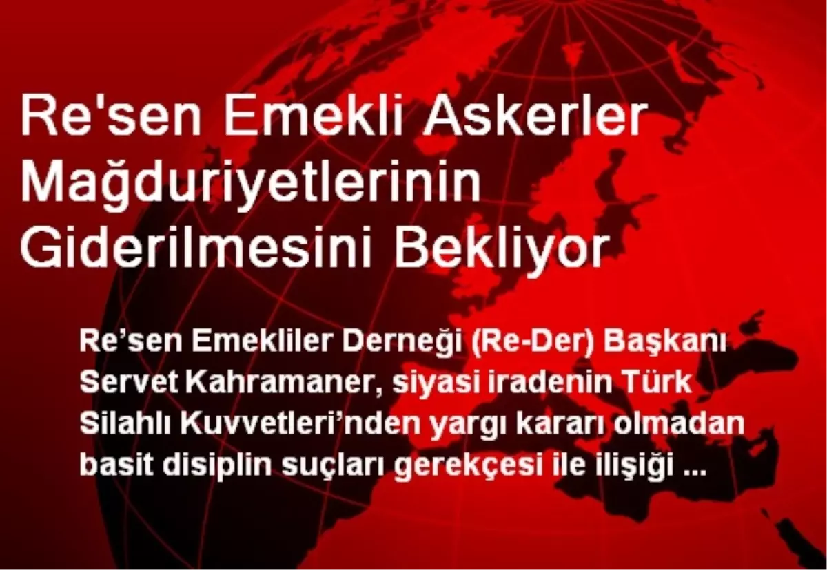 Re\'sen Emekli Askerler Mağduriyetlerinin Giderilmesini Bekliyor