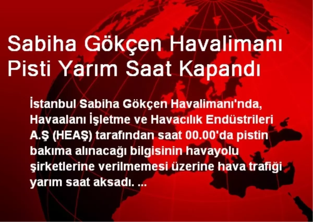 Sabiha Gökçen Havalimanı Pisti Yarım Saat Kapandı