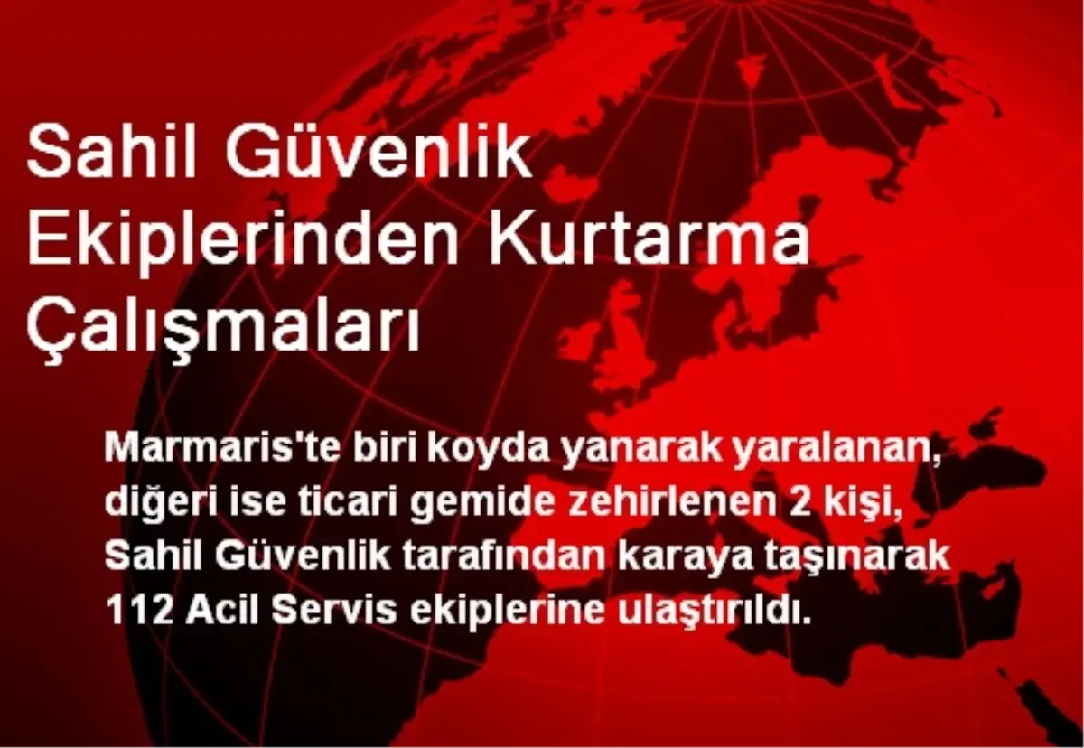 Sahil Güvenlik Ekiplerinden Kurtarma Çalışmaları