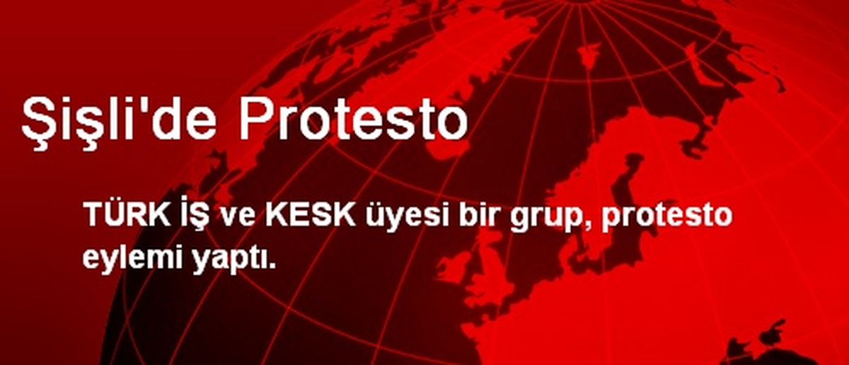 Sendika Üyeleri Şişli\'de Hükümeti Protesto Etti