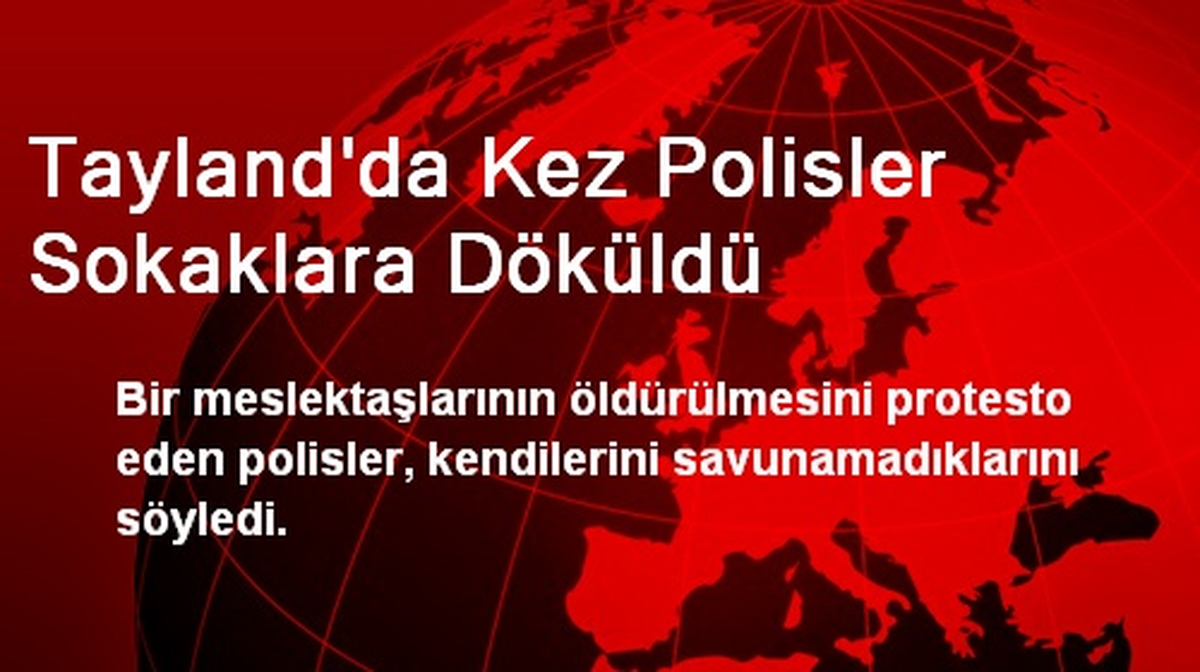 Tayland\'da Kez Polisler Sokaklara Döküldü