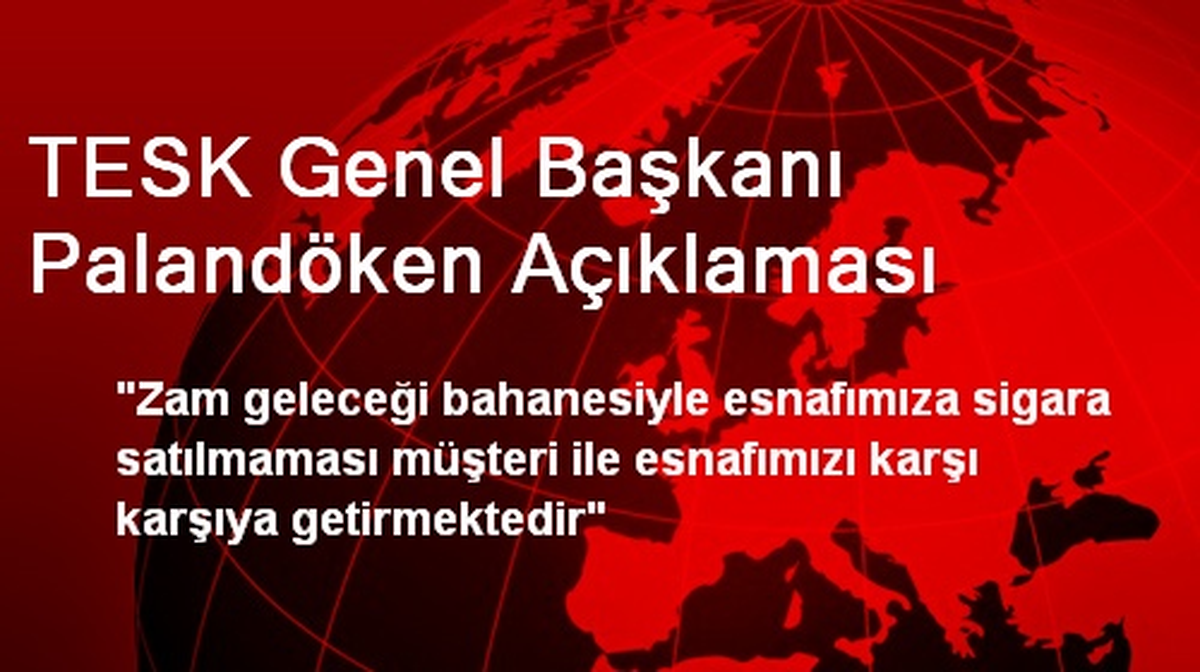 TESK Genel Başkanı Palandöken Açıklaması