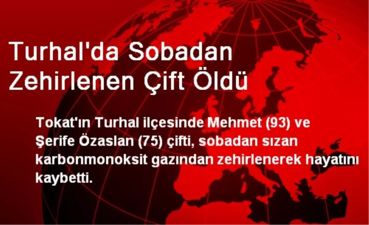 Turhal\'da Sobadan Zehirlenen Çift Öldü