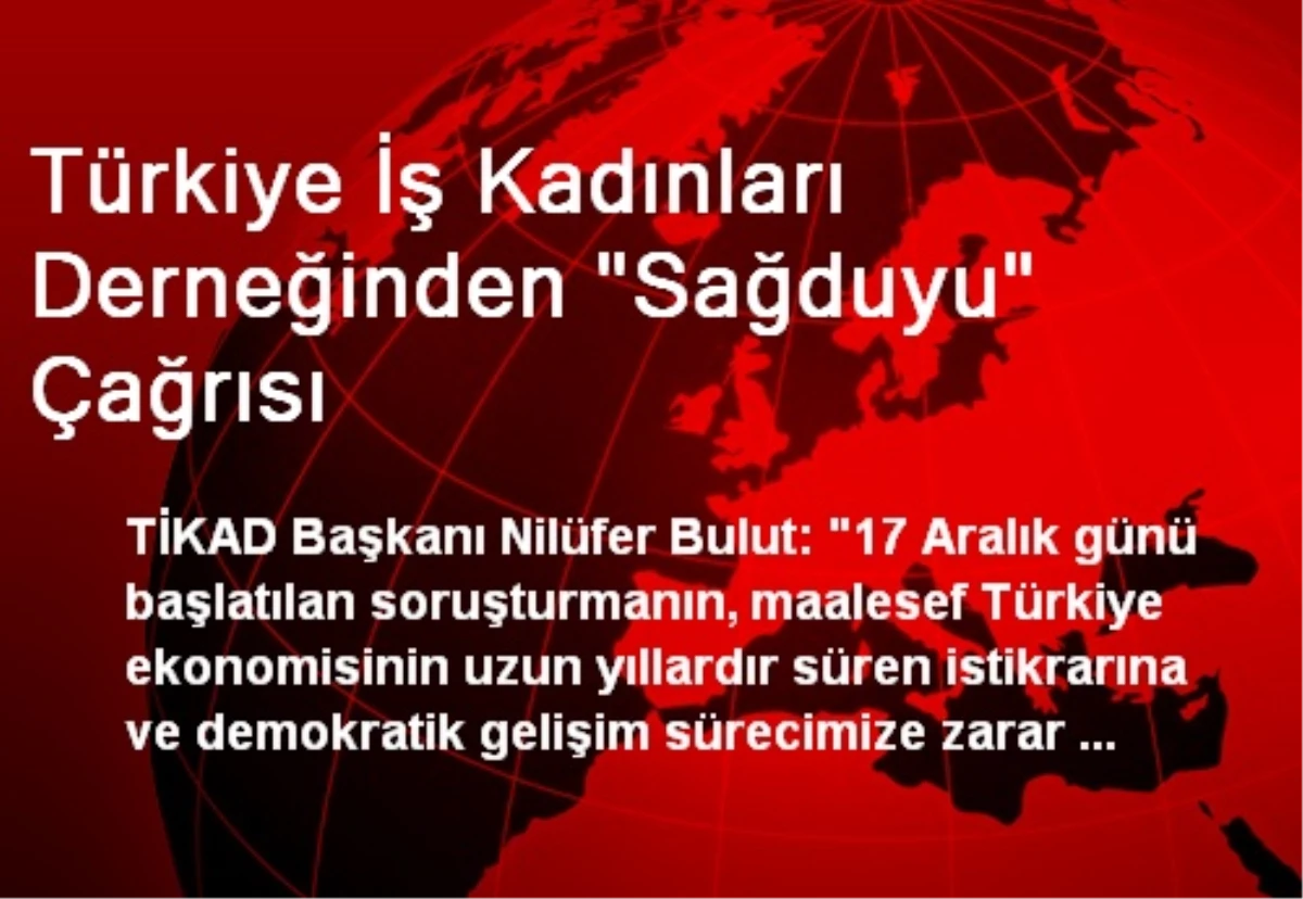 Türkiye İş Kadınları Derneğinden "Sağduyu" Çağrısı