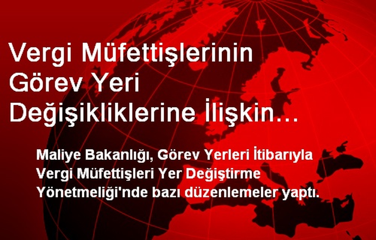 Vergi Müfettişlerinin Görev Yeri Değişikliklerine İlişkin Düzenleme
