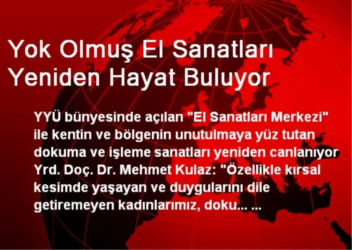 Yok Olmuş El Sanatları Yeniden Hayat Buluyor