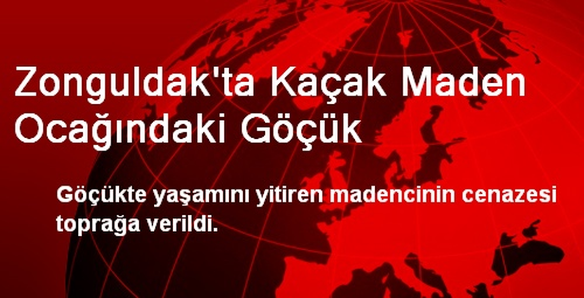 Zonguldak\'ta Kaçak Maden Ocağındaki Göçük