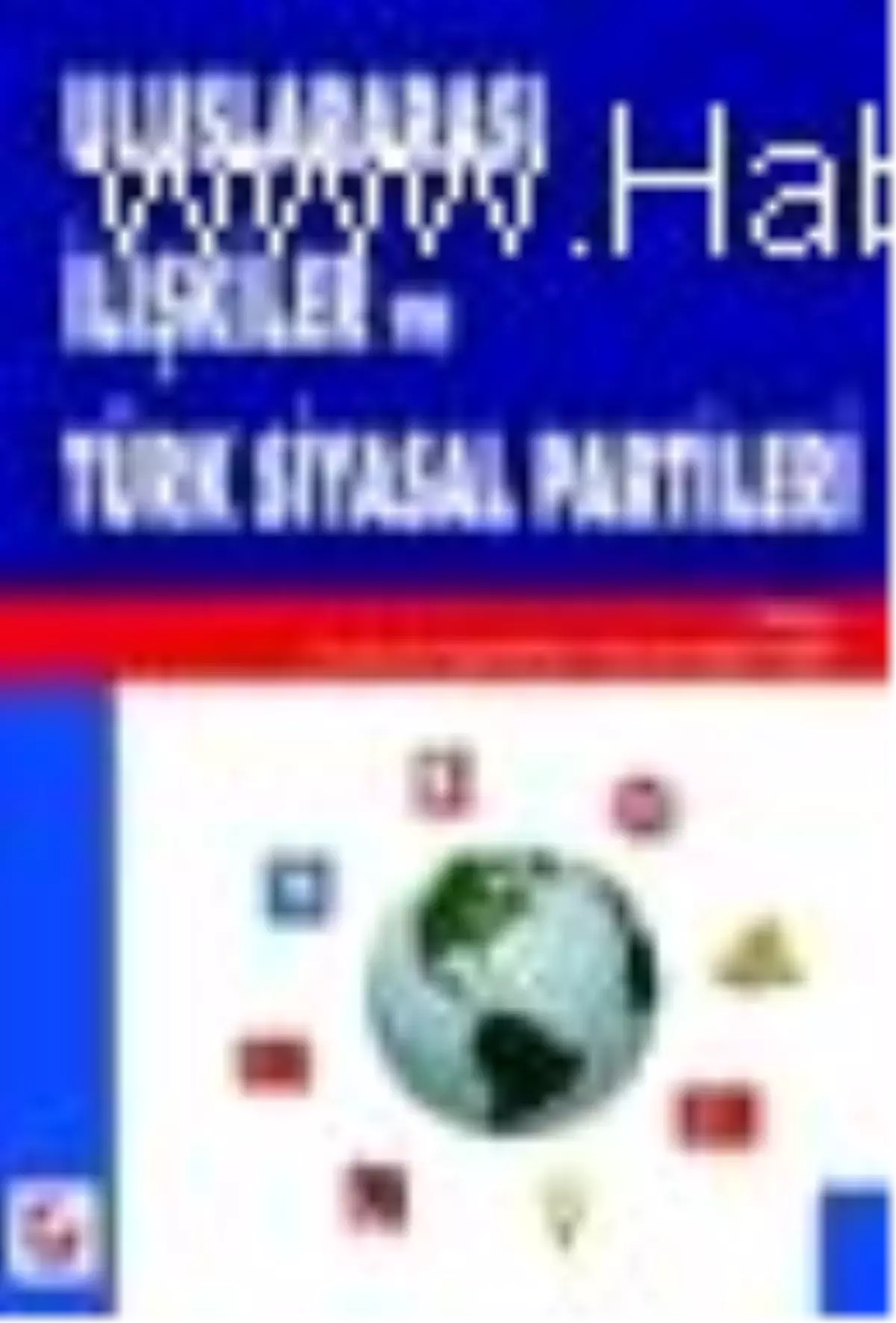 Uluslararası İlişkiler ve Türk Siyasal Partileri Kitabı