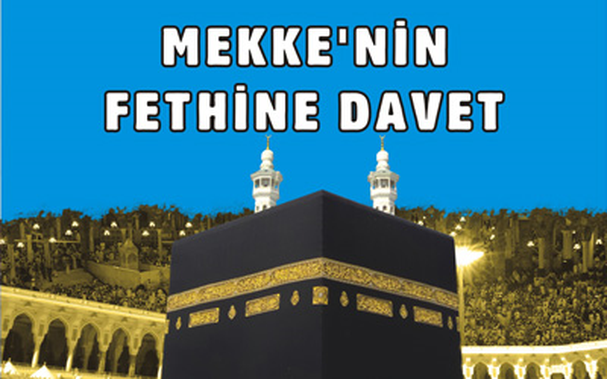 Mekke\'nin Fethi Anlatılacak
