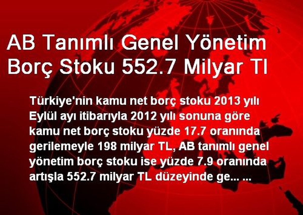 AB Tanımlı Genel Yönetim Borç Stoku 552.7 Milyar Tl