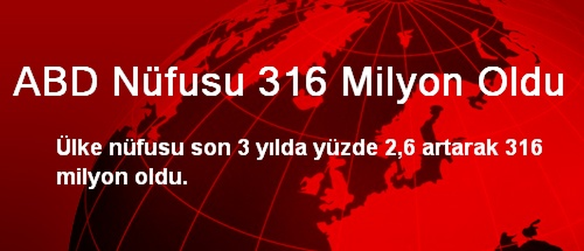 ABD Nüfusu 316 Milyon Oldu