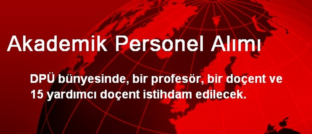 DPÜ\'de Akademik Personel Alımı