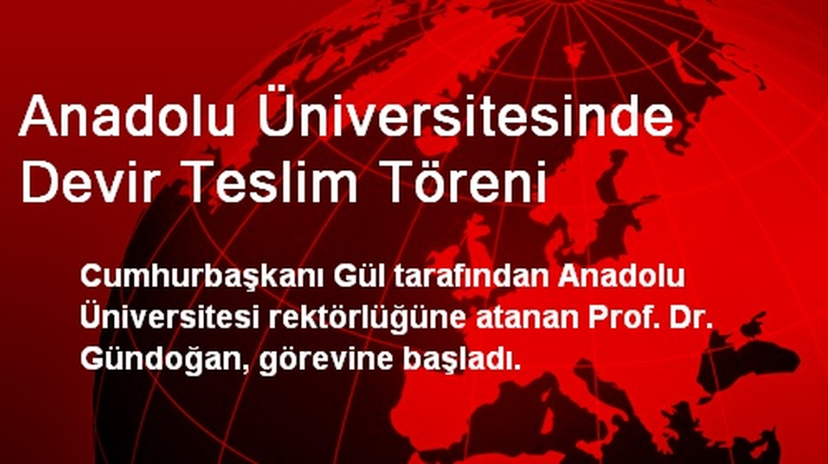 Anadolu Üniversitesinde Devir Teslim Töreni