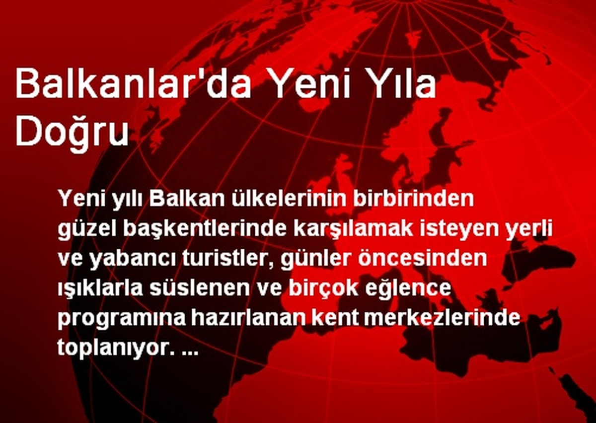Balkanlar\'da Yeni Yıla Doğru