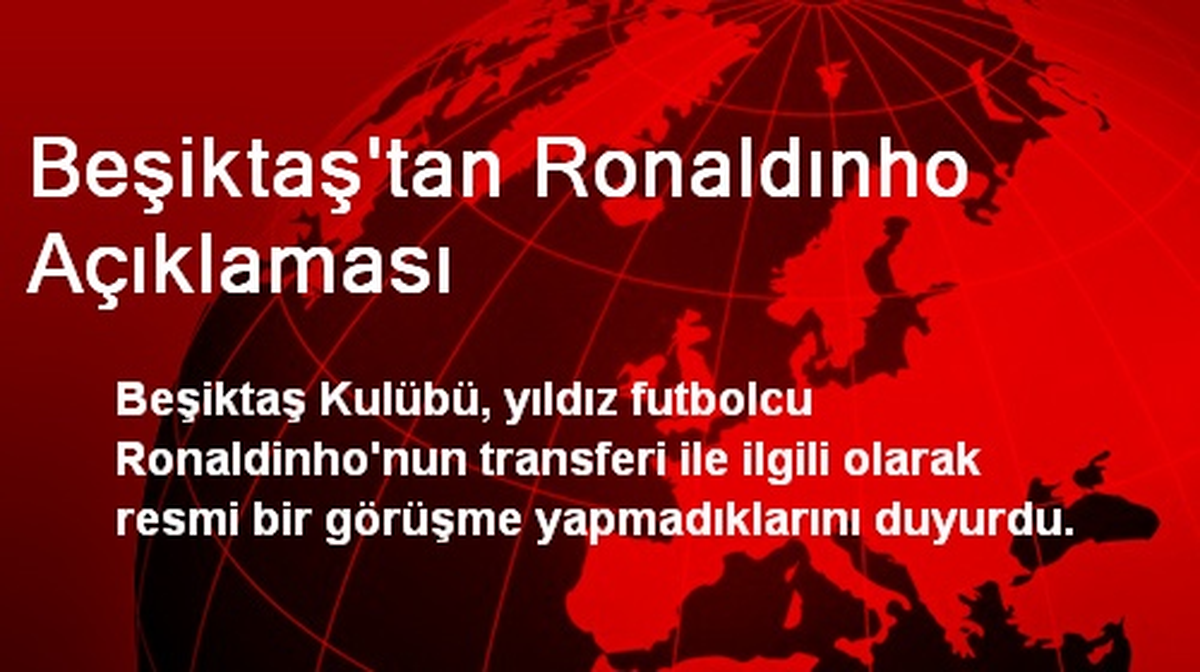 Beşiktaş\'tan Ronaldınho Açıklaması